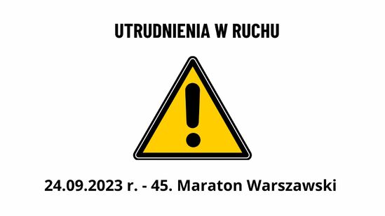 Utrudniena w ruchu drogowym 24.09.2023 r. - Maraton Warszawski